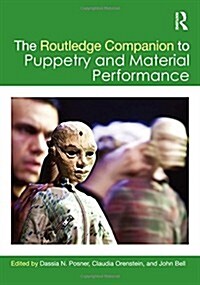 The Routledge Companion to Puppetry and Material Performance (Hardcover)