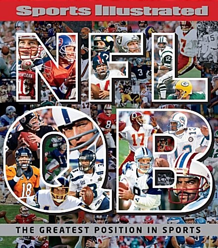 Sports Illustrated NFL Quarterback [qb]: The Greatest Position in Sports (Hardcover)