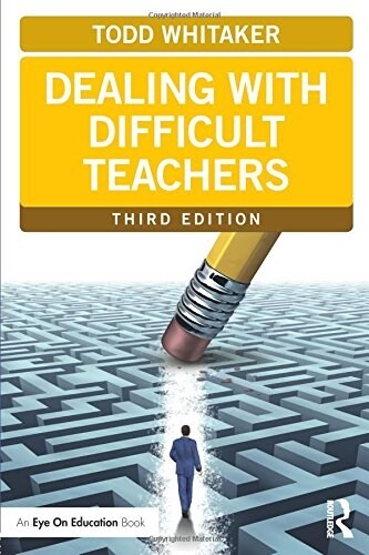 Dealing with Difficult Teachers (Paperback, 3 ed)