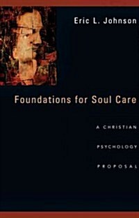 Foundations for Soul Care: A Christian Psychology Proposal (Paperback)