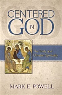 Centered in God: The Trinity and Christian Spirituality (Paperback)