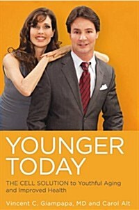 Younger Today: The Cell Solution to Youthful Aging and Improved Health (Paperback)