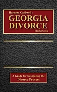 Harmon Caldwells Georgia Divorce Handbook (Hardcover)