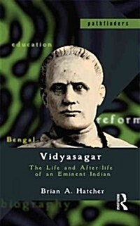 Vidyasagar : The Life and After-Life of an Eminent Indian (Paperback)