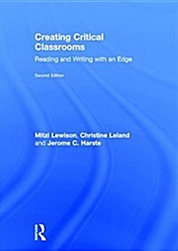 Creating Critical Classrooms : Reading and Writing with an Edge (Hardcover, 2 ed)