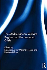 The Mediterranean Welfare Regime and the Economic Crisis (Hardcover)