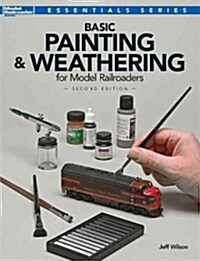 Basic Painting & Weathering for Model Railroaders (Paperback, 2)