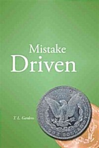 Mistake Driven: The Basis of Loving Life (Paperback)