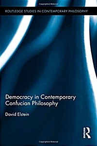 Democracy in Contemporary Confucian Philosophy (Hardcover)