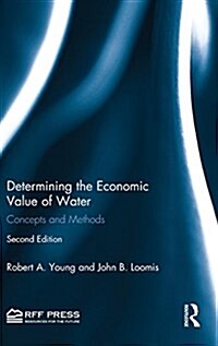 Determining the Economic Value of Water : Concepts and Methods (Hardcover, 2 ed)