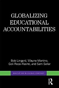 Globalizing Educational Accountabilities (Hardcover)