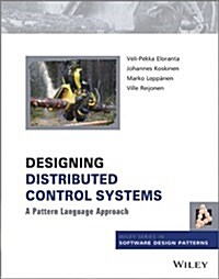 Designing Distributed Control Systems: A Pattern Language Approach (Hardcover)