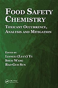 Food Safety Chemistry: Toxicant Occurrence, Analysis and Mitigation (Hardcover)