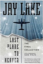 Last Plane to Heaven: The Final Collection (Hardcover)
