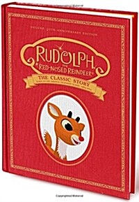 Rudolph the Red-Nosed Reindeer: The Classic Story: Deluxe 50th-Anniversary Edition (Hardcover, 50)