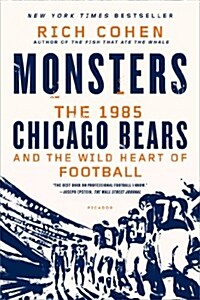 Monsters: The 1985 Chicago Bears and the Wild Heart of Football (Paperback)