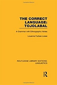 The Correct Language, Tojolabal (RLE Linguistics F: World Linguistics) (Hardcover)