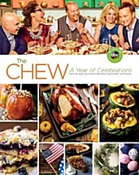 The Chew: A Year of Celebrations: Festive and Delicious Recipes for Every Occasion (Paperback)