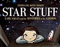 Star Stuff: Carl Sagan and the Mysteries of the Cosmos (Hardcover)