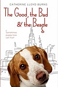 The Good, the Bad & the Beagle (Hardcover)