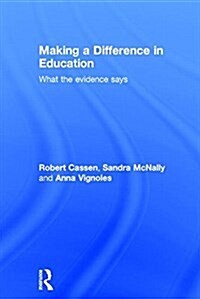 Making a Difference in Education : What the Evidence Says (Hardcover)