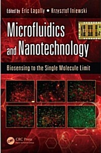 Microfluidics and Nanotechnology: Biosensing to the Single Molecule Limit (Hardcover)