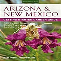 Arizona & New Mexico Getting Started Garden Guide: Grow the Best Flowers, Shrubs, Trees, Vines & Groundcovers (Paperback)