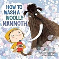 How to Wash a Woolly Mammoth: A Picture Book (Hardcover)