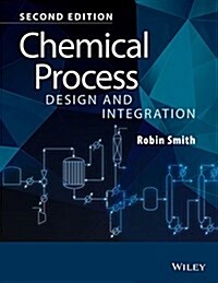 Chemical Process Design and Integration (Hardcover, 2, Revised)