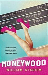 Moneywood: Hollywood in Its Last Age of Excess (Paperback)