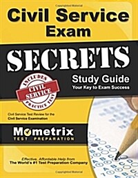 Civil Service Exam Secrets Study Guide: Civil Service Test Review for the Civil Service Examination (Paperback)