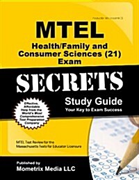 MTEL Health/Family and Consumer Sciences (21) Exam Secrets Study Guide: MTEL Test Review for the Massachusetts Tests for Educator Licensure (Paperback)