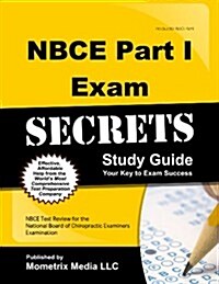 NBCE Part I Exam Secrets Study Guide (Paperback)