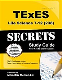 TExES Life Science 7-12 (238) Secrets Study Guide: TExES Test Review for the Texas Examinations of Educator Standards (Paperback)