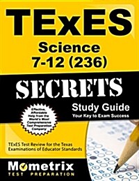TExES Science 7-12 (236) Secrets Study Guide: TExES Test Review for the Texas Examinations of Educator Standards (Paperback)