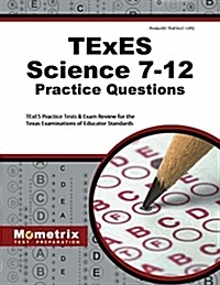 TExES Science 7-12 Practice Questions: TExES Practice Tests & Exam Review for the Texas Examinations of Educator Standards (Paperback)