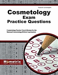 Cosmetology Exam Practice Questions: Cosmetology Practice Tests & Review for the National Cosmetology Written Examination (Paperback)