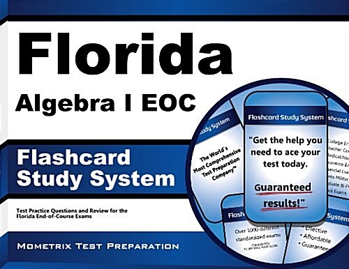 Florida Algebra I Eoc Flashcard Study System: Florida Eoc Test Practice Questions & Exam Review for the Florida End-Of-Course Exams (Other)