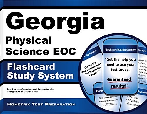 Georgia Physical Science Eoc Flashcard Study System: Georgia Eoc Test Practice Questions and Exam Review for the Georgia End of Course Tests (Other)