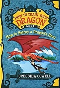 [중고] How to Train Your Dragon: How to Betray a Dragons Hero (Paperback)