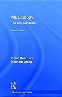 Musicology: The Key Concepts (Hardcover, 2 ed)