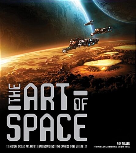 The Art of Space: The History of Space Art, from the Earliest Visions to the Graphics of the Modern Era (Hardcover)