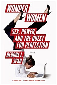 Wonder Women: Sex, Power, and the Quest for Perfection (Paperback)