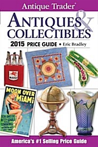 Antique Trader Antiques & Collectibles Price Guide (Paperback, 2015)