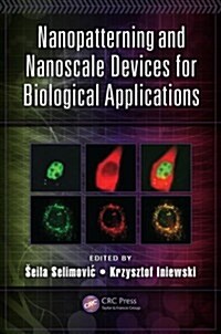 Nanopatterning and Nanoscale Devices for Biological Applications (Hardcover)