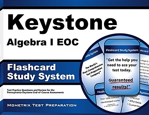 Keystone Algebra I Eoc Flashcard Study System: Keystone Eoc Test Practice Questions & Exam Review for the Pennsylvania Keystone End-Of-Course Assessme (Other)