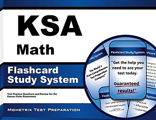 Ksa Math Flashcard Study System: Ksa Test Practice Questions and Exam Review for the Kansas State Assessment (Other)