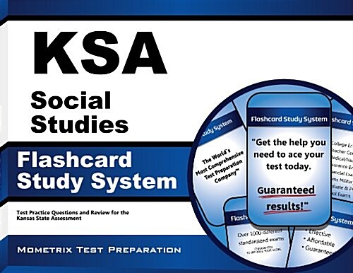 Ksa Social Studies Flashcard Study System: Ksa Test Practice Questions and Exam Review for the Kansas State Assessment (Other)