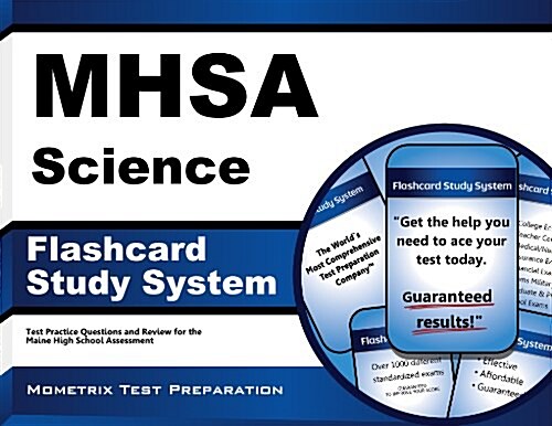 Mhsa Science Flashcard Study System: Mhsa Test Practice Questions and Exam Review for the Maine High School Assessment (Other)