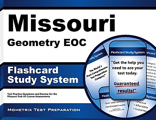 Missouri Geometry Eoc Flashcard Study System: Missouri Eoc Test Practice Questions and Exam Review for the Missouri End-Of-Course Assessments (Other)